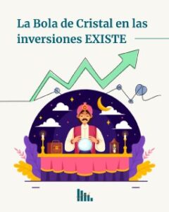 La bola de cristal en las inversiones EXISTE